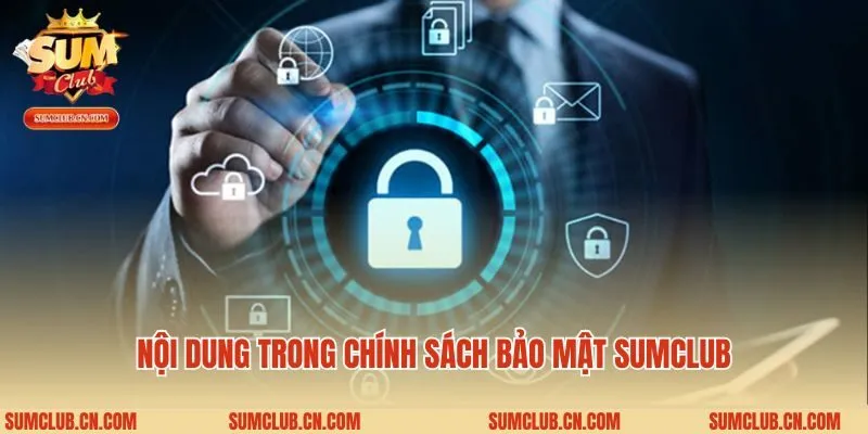 Nội dung trong chính sách bảo mật Sumclub