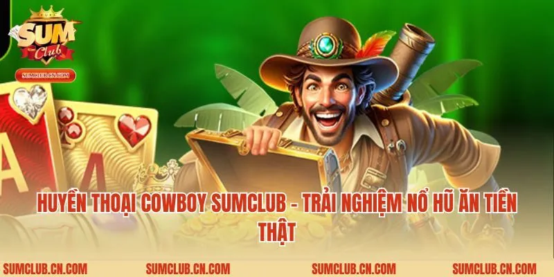 huyền thoại Cowboy Sumclub