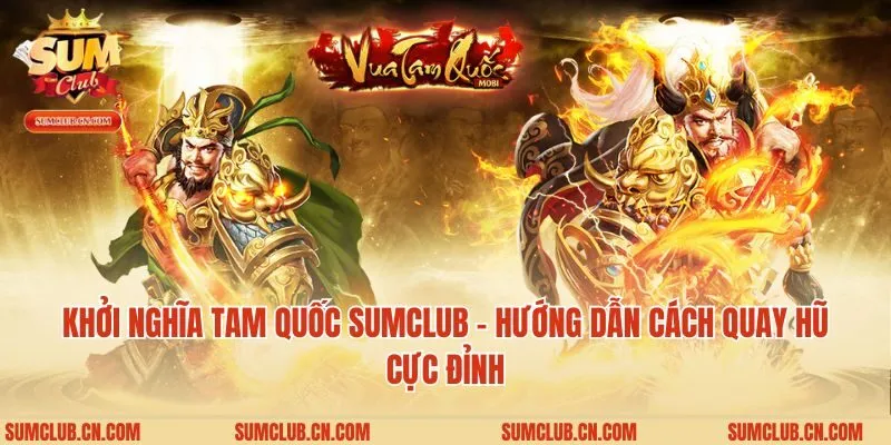 khởi nghĩa tam quốc Sumclub