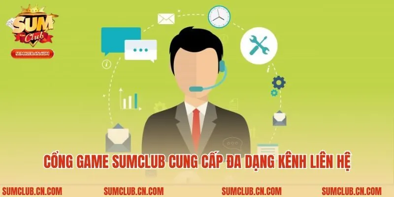 Cổng game Sumclub cung cấp đa dạng kênh liên hệ