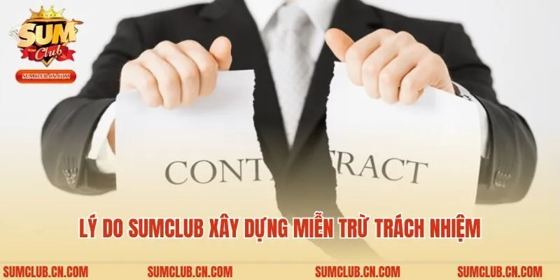 Lý do Sumclub xây dựng miễn trừ trách nhiệm