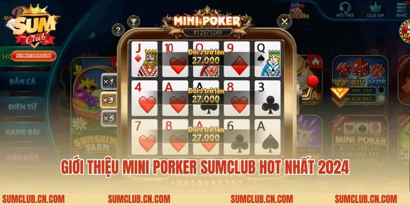 Giới thiệu mini porker Sumclub hot nhất 2024