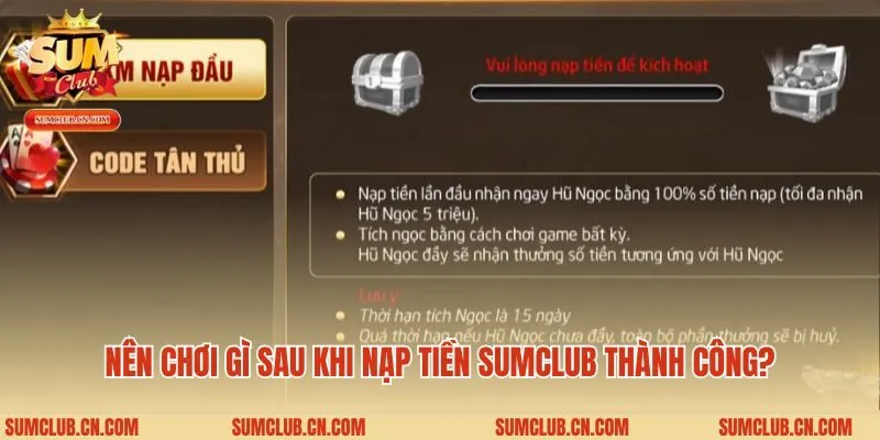 Nên chơi gì sau khi nạp tiền Sumclub thành công?