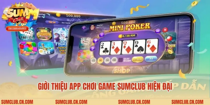 Giới thiệu app chơi game Sumclub hiện đại