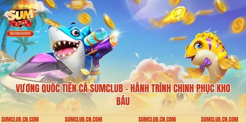 vương quốc tiên cá Sumclub